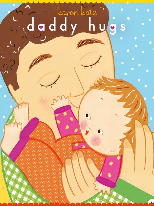 Title details for Daddy Hugs by Karen Katz - Wait list